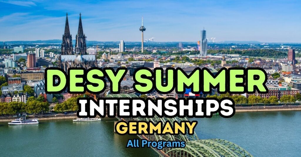 DESY Summer Internships Germany: Application Info