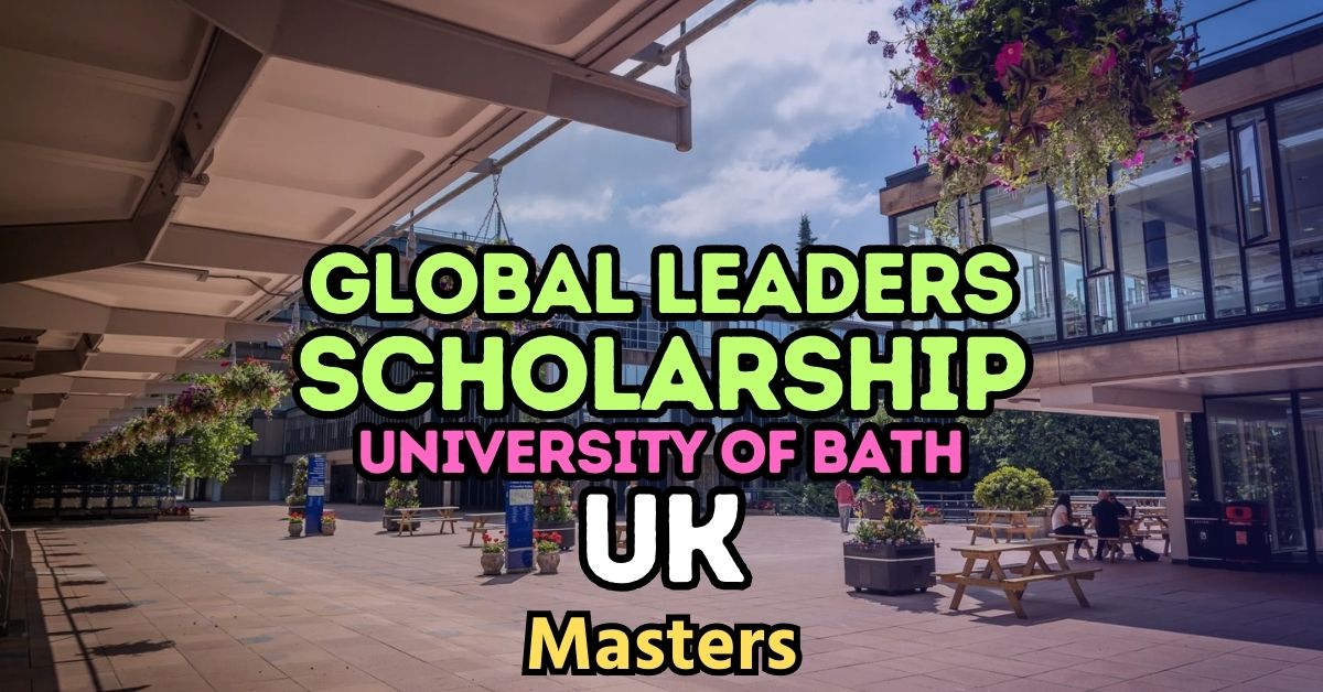 Global Leaders Scholarship 2025 at University of Bath Scholarships Future